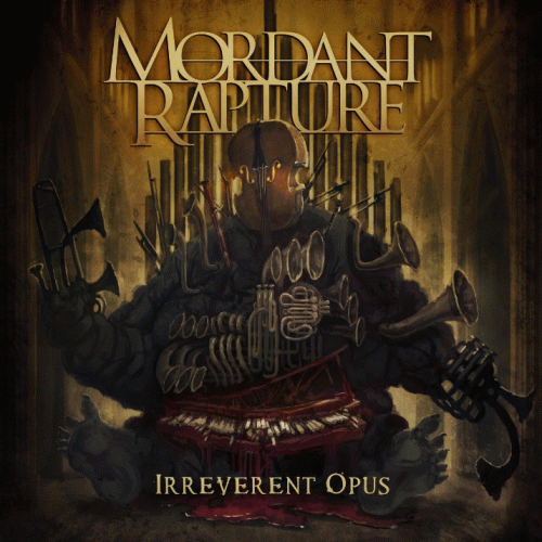 Mordant Rapture : Irreverent Opus